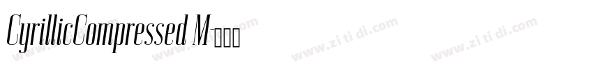 CyrillicCompressed M字体转换 CyrillicCompressed M字体转换